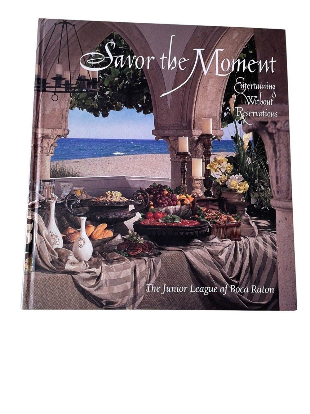 “Savor the Moment” Cookbook by The Junior League of Boca Raton Hardcover 2000
